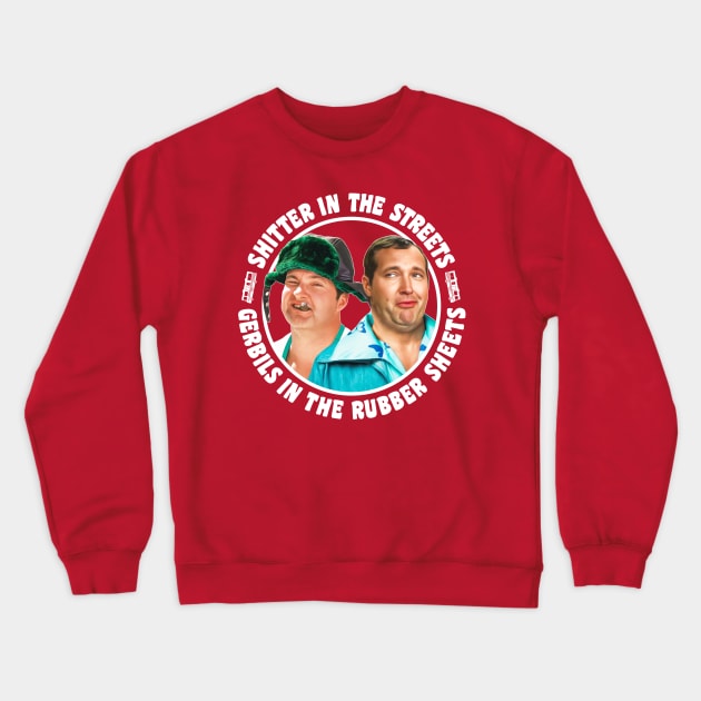 Cousin Eddie in the Streets and Sheets Crewneck Sweatshirt by darklordpug